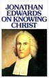 Cover of Jonathan Edwards on Knowing Christ