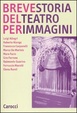 Cover of Breve storia del teatro per immagini