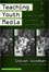 Cover of Teaching Youth Media