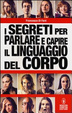 Cover of I segreti per parlare e capire il linguaggio del corpo