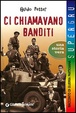 Cover of Ci chiamavano banditi