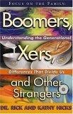Boomers, Xers, and Other Strangers : Understanding the Generational Differences That Divide Us