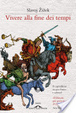 Cover of Vivere alla fine dei tempi