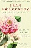 Iran Awakening : One Woman's Journey to Reclaim Her Life and Country