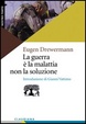 Cover of La guerra è la malattia, non la soluzione