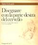 Cover of Disegnare con la parte destra del cervello