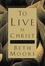 Cover of "To Live Is Christ"