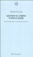 Cover of Quando il corpo è delle altre. Retoriche della pietà e umanitarismo-spettacolo