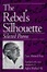 Cover of The Rebel's Silhouette