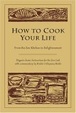 Cover of How to Cook Your Life