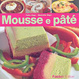 Cover of Mousse e paté