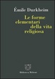 Cover of Le forme elementari della vita religiosa