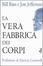 Cover of La vera fabbrica dei corpi