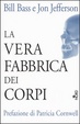 Cover of La vera fabbrica dei corpi