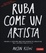 Cover of Ruba come un artista