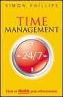 Time Management 24/7 : How to Double Your Effectiveness