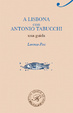 Cover of A Lisbona con Antonio Tabucchi