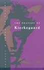 The Prayers of Kierkegaard (Phoenix Books)