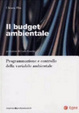 Cover of Il budget ambientale. Programmazione e controllo della variabile ambientale