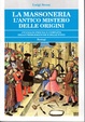 Cover of La massoneria. L'antico mistero delle origini