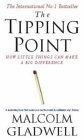 The Tipping Point : How Little Things Can Make a Big Difference