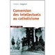 Cover of La conversion des intellectuels au catholicisme en France (1885-1935)