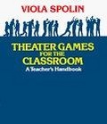 Theater Games for the Classroom : A Teacher's Handbook