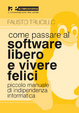 Cover of Come passare al software libero e vivere felici