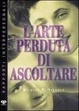 Cover of L'arte perduta di ascoltare
