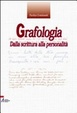 Cover of Grafologia. Dalla scrittura alla personalità