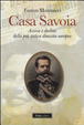 Cover of Casa Savoia. Ascesa e declino della più antica dinastia europea