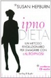 Cover of Ipnodieta. Un metodo rivoluzionario per dimagrire con l'autoipnosi. Con CD Audio