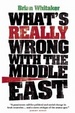 Cover of What's Really Wrong with the Middle East