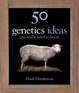 Cover of 50 Genetics Ideas You Really Need to Know