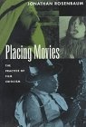 Placing Movies : The Practice of Film Criticism