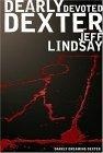 Dearly Devoted Dexter : A Novel