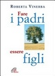 Cover of Fare i padri essere figli