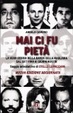 Cover of Mai ci fu pietà. La vera storia della banda della Magliana dalle origini fino ai giorni nostri