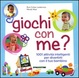 Cover of Giochi con me? 1001 attività intelligenti per divertirti con il tuo bambino