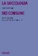 Cover of La sociologia dei consumi