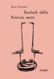 Cover of Simboli della scienza sacra