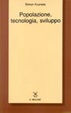 Cover of Popolazione, tecnologia, sviluppo