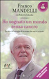 Cover of Ho sognato un mondo senza cancro. La vita e le battaglie di un uomo che non si arrende