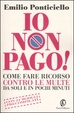 Cover of Io non pago! Manuale di legittima difesa per automobilisti e motociclisti multati