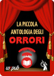 Cover of La piccola antologia degli orrori