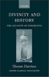 Divinity and History : The Religion of Herodotus (Oxford Classical Monographs)