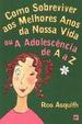 Cover of Como Sobreviver aos Melhores Anos da Nossa Vida