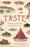 Taste : The Story of Britain Through Its Cooking