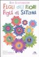 Cover of Figli dei fiori, figli di Satana. Racconti e visioni dell'estate del 1969