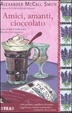 Cover of Amici, amanti, cioccolato